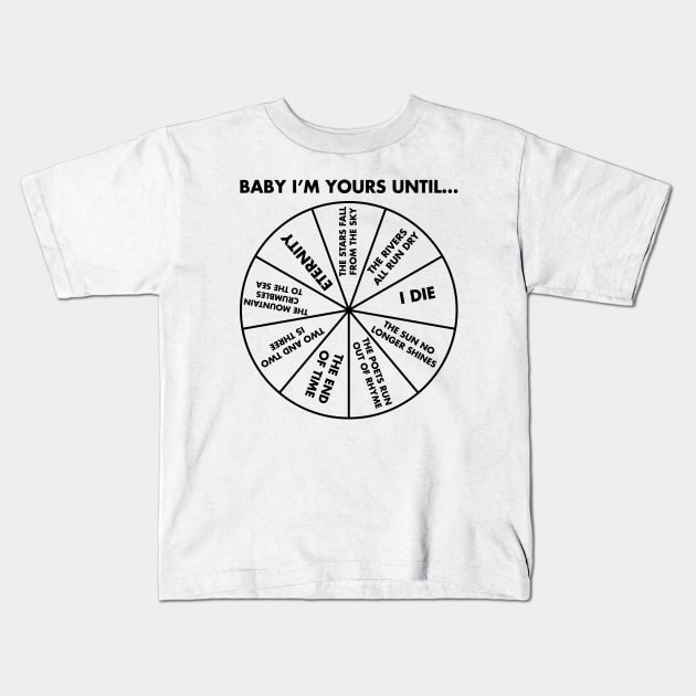 Baby I'm Yours (Black) Kids T-Shirt by inotyler